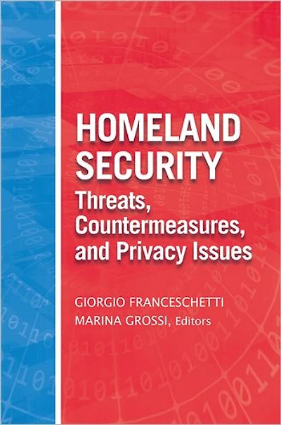 Homeland Security Threats, Countermeasures, and Privacy Issues