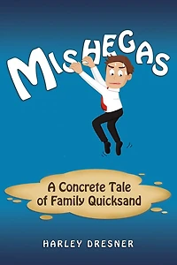Mishegas: A Concrete Tale of Family Quicksand