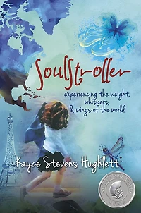 SoulStroller: experiencing the weight, whispers, & wings of world