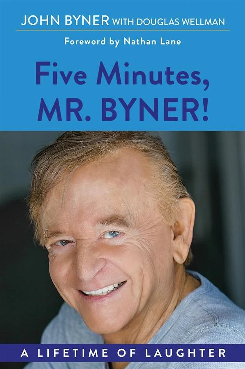 Five Minutes, Mr. Byner: A Lifetime of Laughter