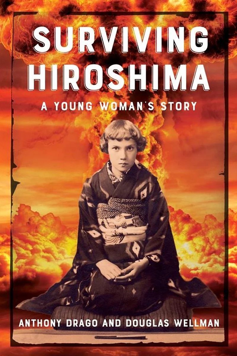 Surviving Hiroshima: A Young Woman's Story