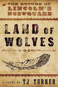 Land of Wolves: The Return Lincoln's Bodyguard