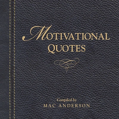 Motivational Quotes: Inspirational and Motivational Quotes