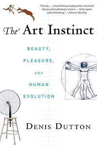 The Art Instinct: Beauty, Pleasure, and Human Evolution