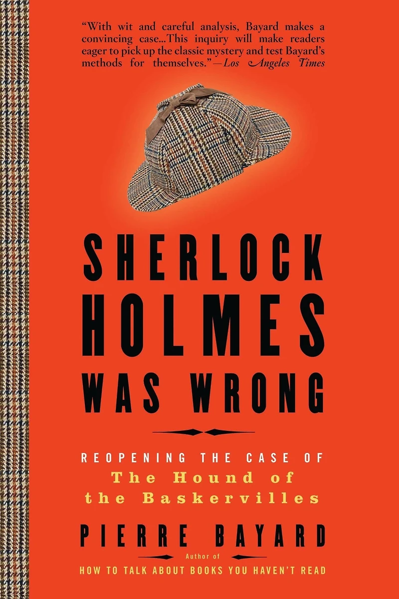 Sherlock Holmes Was Wrong: Reopening the Case of Hound Baskervilles