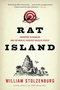 Rat Island: Predators in Paradise and the World's Greatest Wildlife Rescue