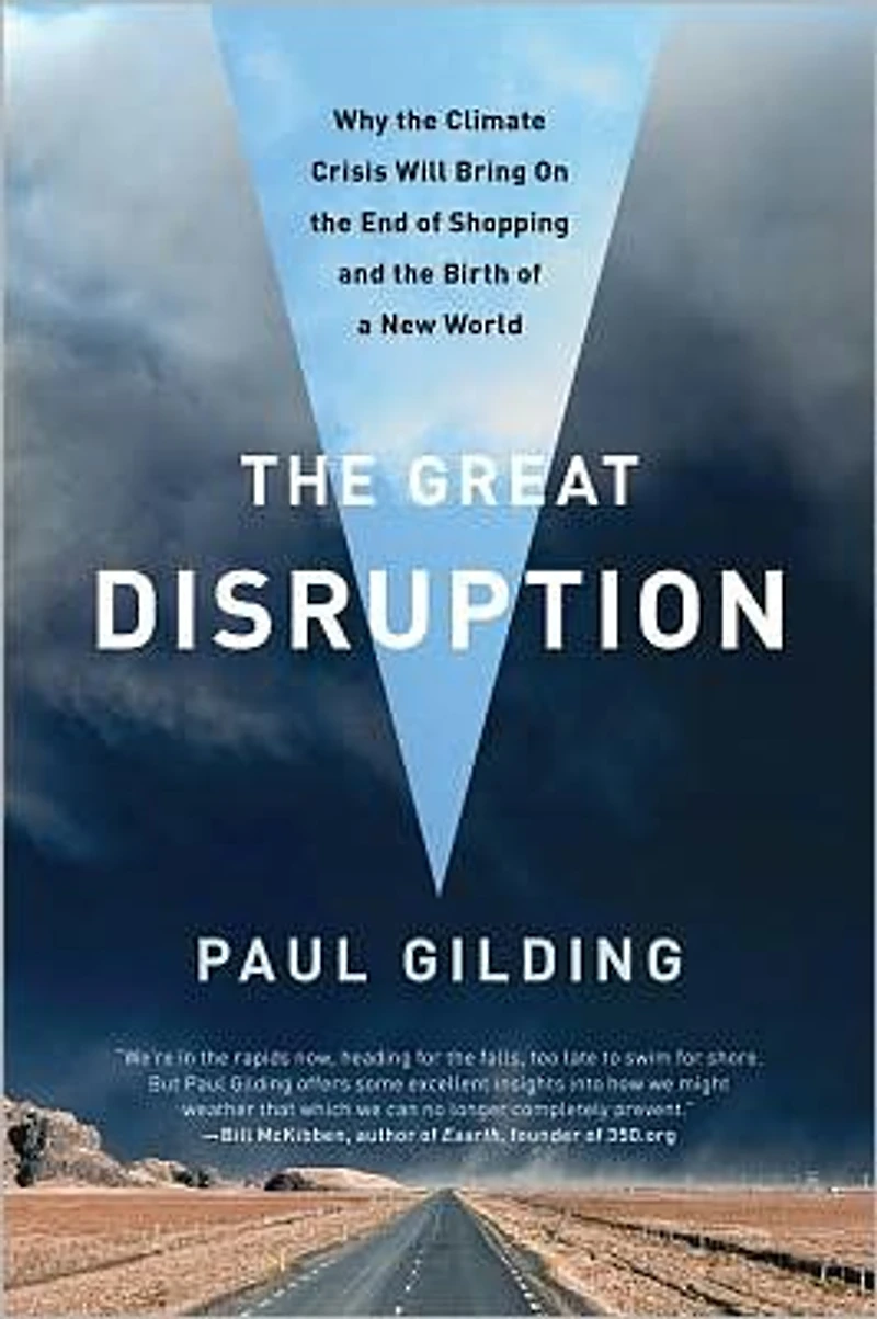 the Great Disruption: Why Climate Crisis Will Bring On End of Shopping and Birth a New World