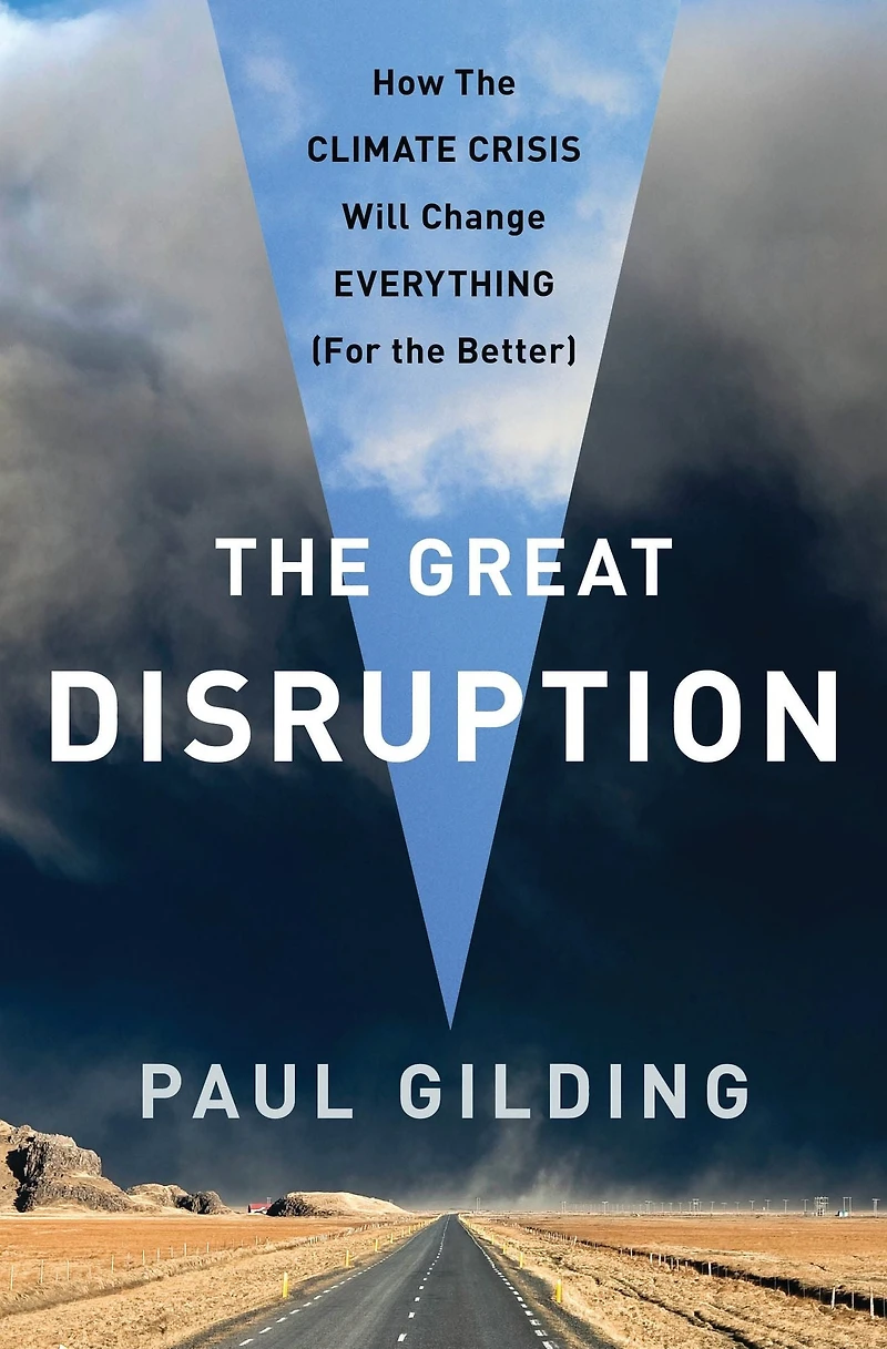 the Great Disruption: Why Climate Crisis Will Bring On End of Shopping and Birth a New World