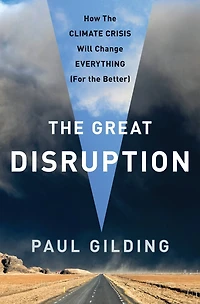 the Great Disruption: Why Climate Crisis Will Bring On End of Shopping and Birth a New World