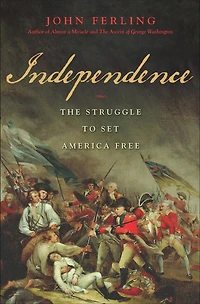 Independence: The Struggle to Set America Free