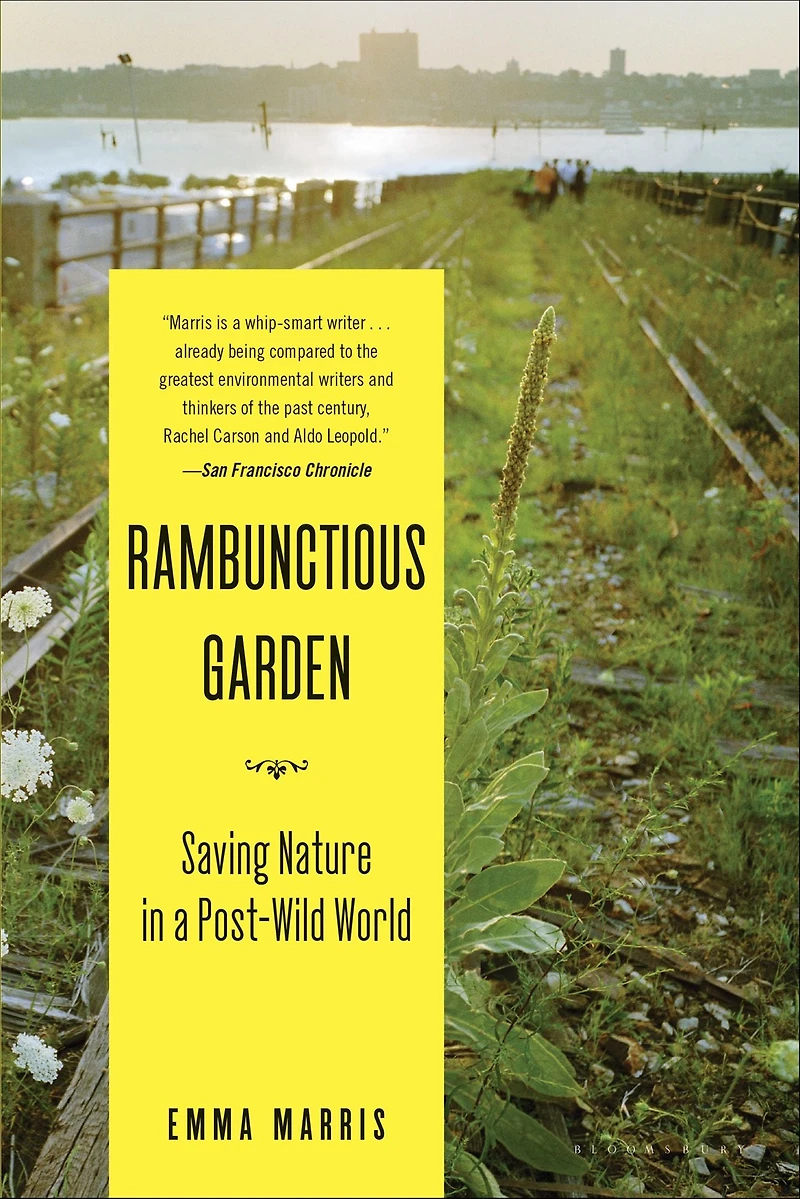 Rambunctious Garden: Saving Nature a Post-Wild World