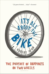 It's All About The Bike: Pursuit of Happiness on Two Wheels