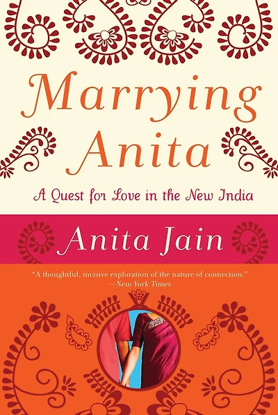 Marrying Anita: A Quest for Love in the New India