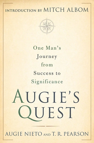 Augie's Quest: One Man's Journey from Success to Significance