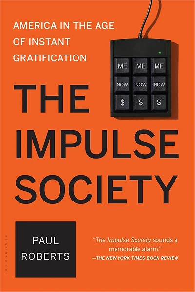 the Impulse Society: America Age of Instant Gratification