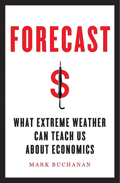 Forecast: What Extreme Weather Can Teach Us About Economics