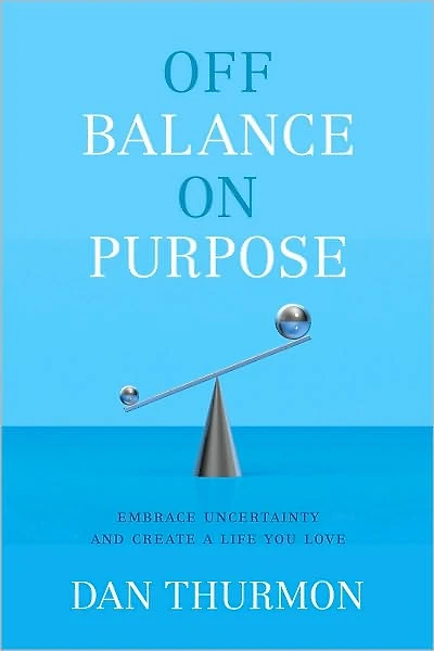 Off Balance on Purpose