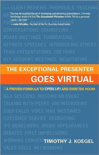 The Exceptional Presenter Goes Virtual: Take Command of Your Message, Create an ''In-Person'' Experience, and Captivate Any Remote Audience