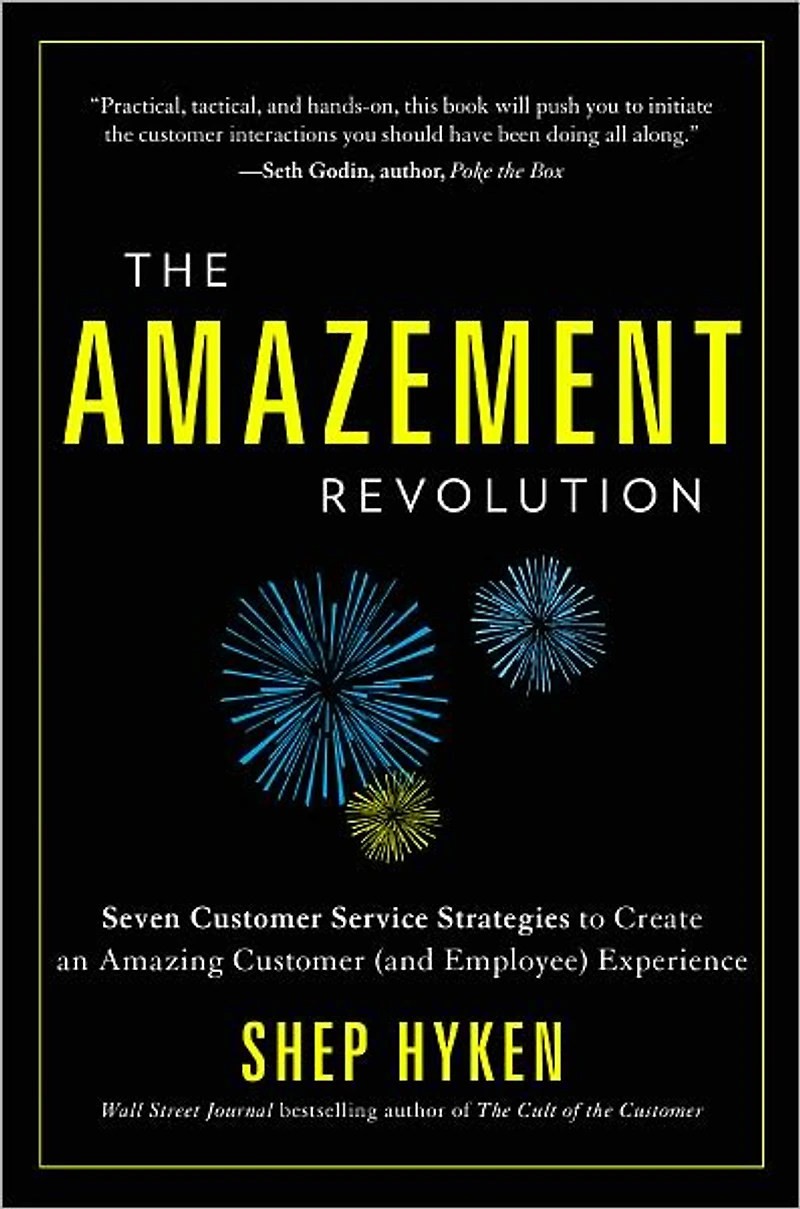 The Amazement Revolution: Seven Customer Service Strategies to Create an Amazing (and Employee) Experience