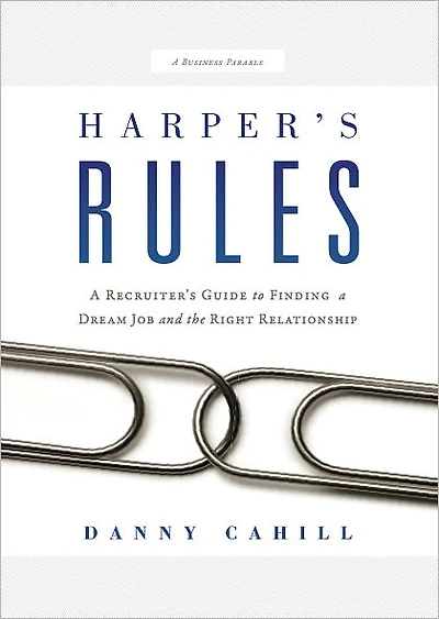 Harper's Rules: An Insiders Guide to Finding a Dream Job and True Love
