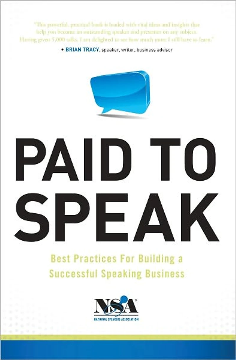 Paid to Speak: Best Practices for Building a Successful Speaking Business