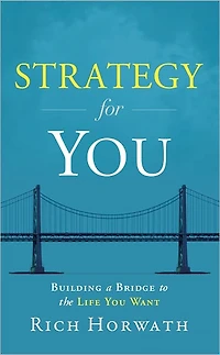 Strategy for You: Building a Bridge to the Life You Want