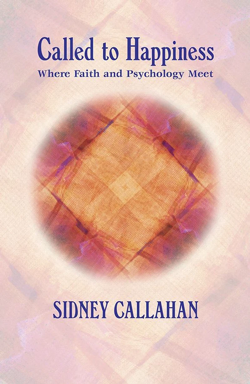 Called to Happiness: Where Faith & Psychology Meet