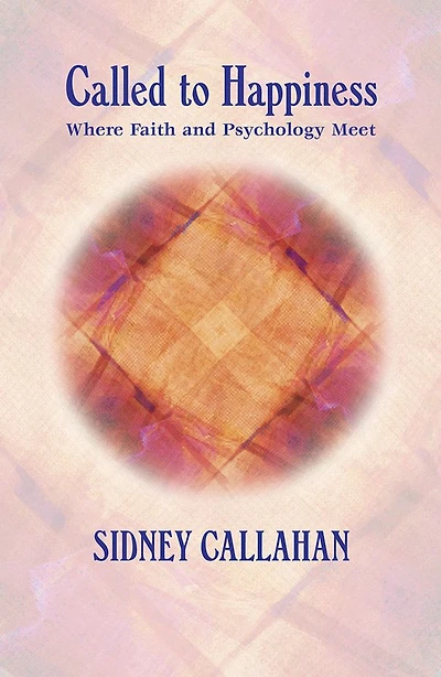 Called to Happiness: Where Faith & Psychology Meet