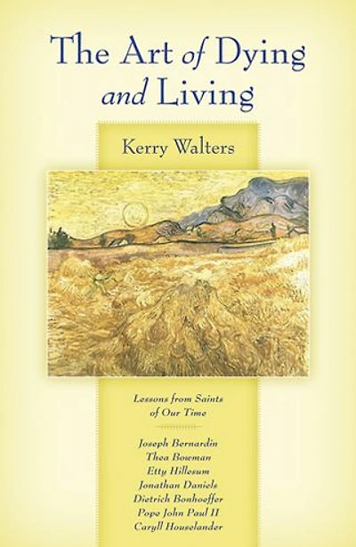 The Art of Living and Dying: Lessons from Saints of Our Time