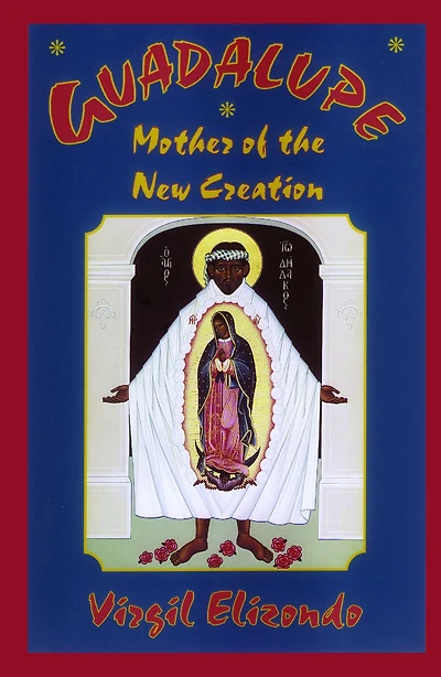 Guadalupe: Mother of the New Creation