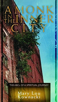 a Monk The Inner City: ABCs of Spiritual Journey