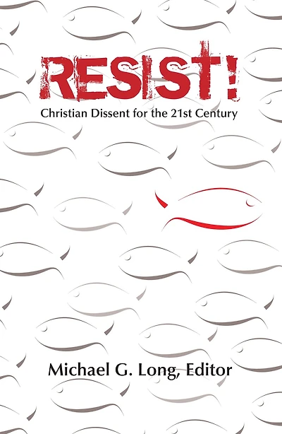 Resist! Christian Dissent for the 21st Century
