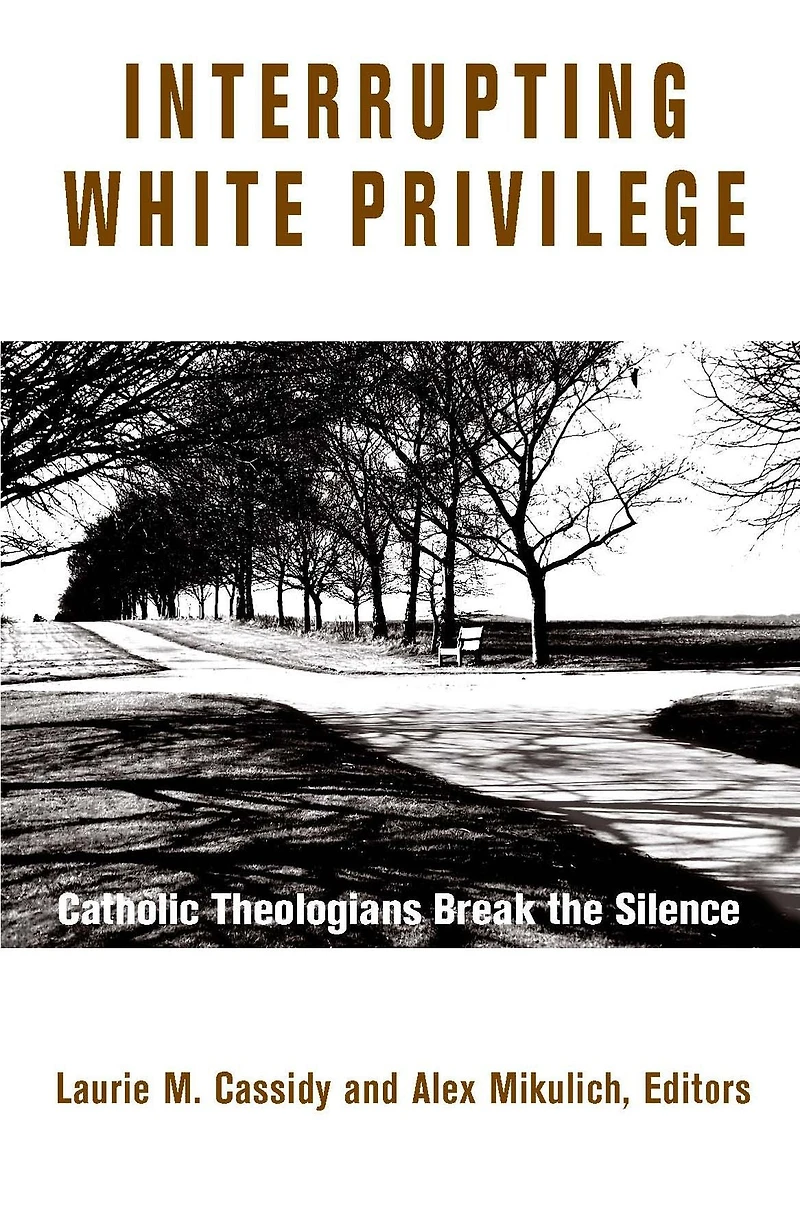 Interrupting White Privilege: Catholic Theologians Break the Silence