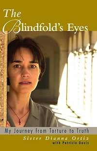 The Blindfold's Eyes: My Journey from Torture to Truth