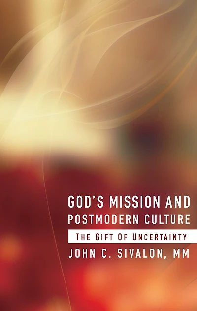 God's Mission and Postmodern Culture: The Gift of Uncertainty