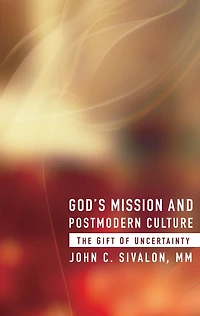 God's Mission and Postmodern Culture: The Gift of Uncertainty