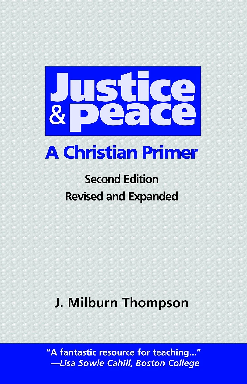 Justice and Peace: A Christian Primer (Second) Edition