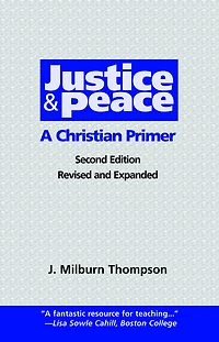 Justice and Peace: A Christian Primer (Second) Edition