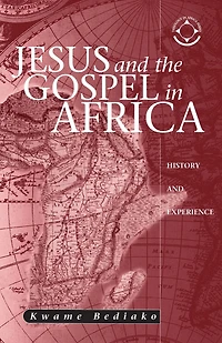 Jesus and the Gospel Africa: History Experience