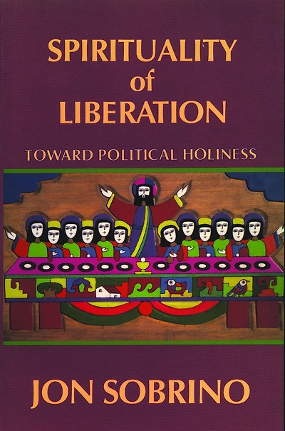 Spirituality of Liberation: Toward Political Holiness