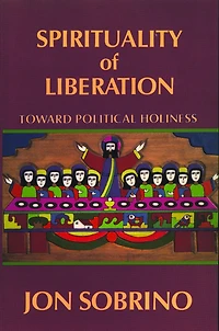 Spirituality of Liberation: Toward Political Holiness