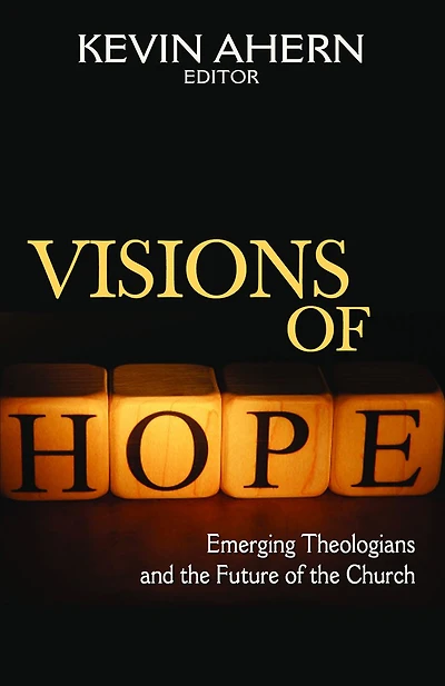 Visions of Hope: Emerging Theologians and the Future of the Church