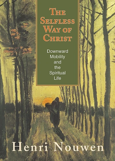 the Selfless Way of Christ: Downward Mobility and Spiritual Life