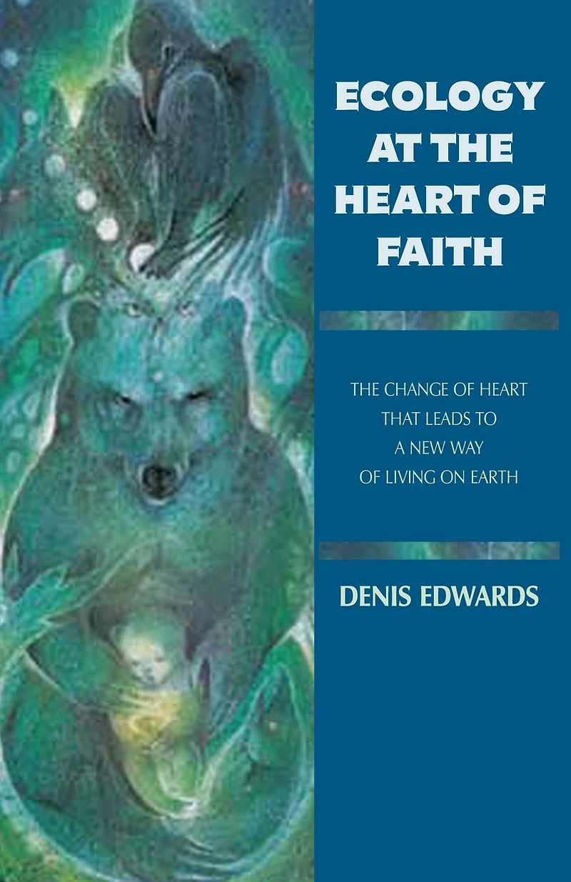 Ecology at the Heart of Faith