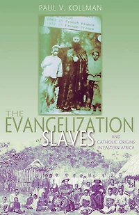 The Evangelization of Slaves and Catholic Origins in Eastern Africa