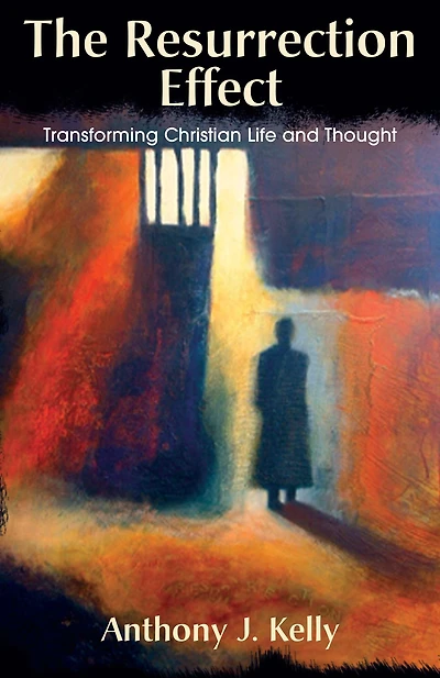 The Resurrection Effect: Transforming Christian Life and Thought