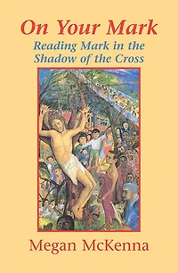 On Your Mark: Reading Mark in the Shadow of the Cross