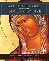 Mother of God Similar to Fire