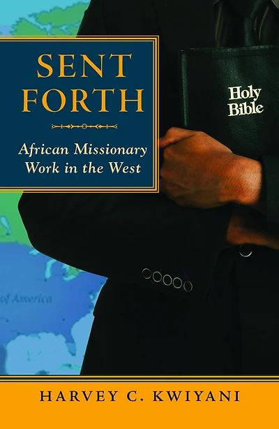 Sent Forth: African Missionary Work the West