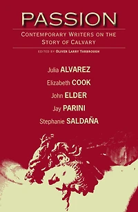 Passion: Contemporary Writers on the Story of Calvary